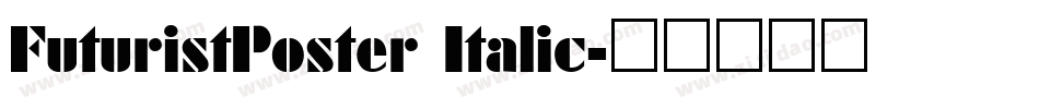 FuturistPoster Italic字体转换